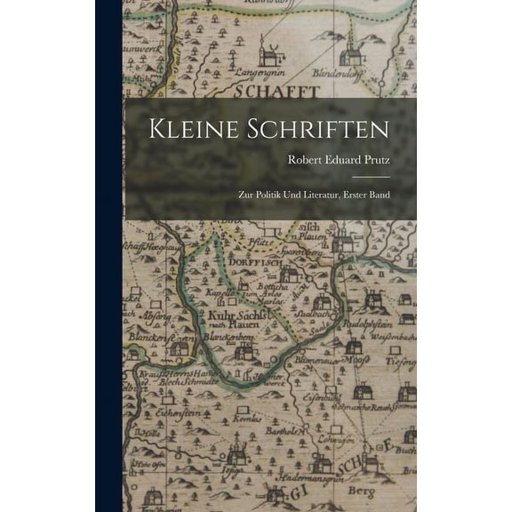 Kleine Schriften: Zur Politik Und Literatur, Erster Band (Hardcover)