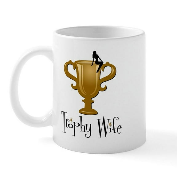 CafePress - Trophy Wife Mug - 11 oz Ceramic Mug - Novelty Coffee Tea Cup