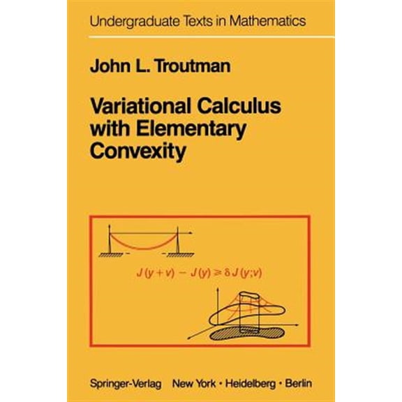 Pre-Owned Undergraduate Texts in Mathematics: Variational Calculus with Elementary Convexity (Paperback)