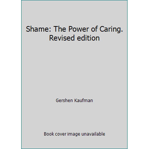 Pre-Owned Shame: The Power of Caring. Revised edition (Paperback) 0870470078 9780870470073
