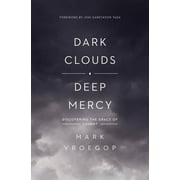 Dark Clouds, Deep Mercy: Discovering the Grace of Lament (Paperback)
