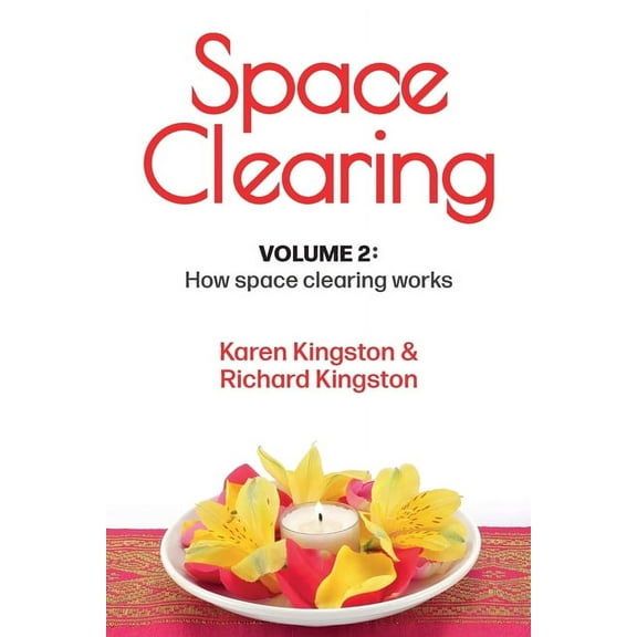 Conscious Living Space Clearing, Volume 2: How space clearing works, Book 2, (Paperback)