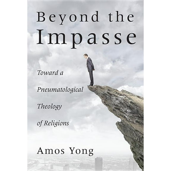Beyond the Impasse: Toward a Pneumatological Theology of Religions (Paperback)