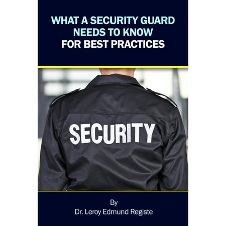 What a Security Guard Needs to Know for Best