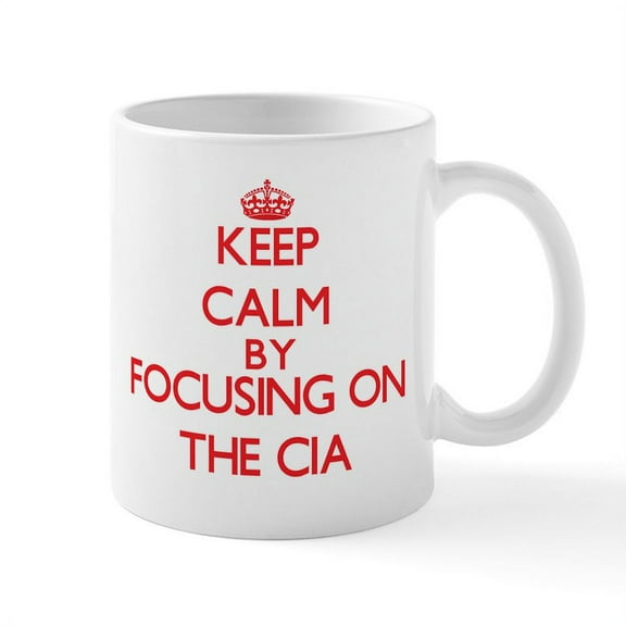 CafePress - Keep Calm By Focusing On The Cia Mugs - 11 oz Ceramic Mug - Novelty Coffee Tea Cup