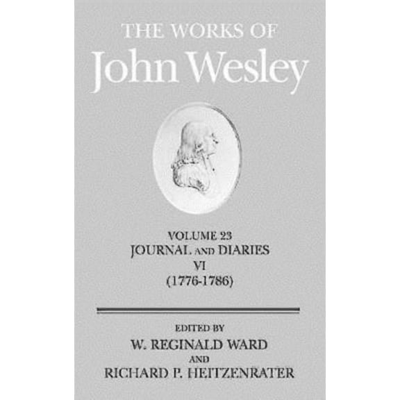 The Works of John Wesley Volume 23: Journal and Diaries VI (1776-1786), (Hardcover)
