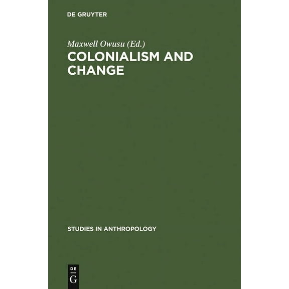 Studies in Anthropology Colonialism and Change, Book 4, (Hardcover)