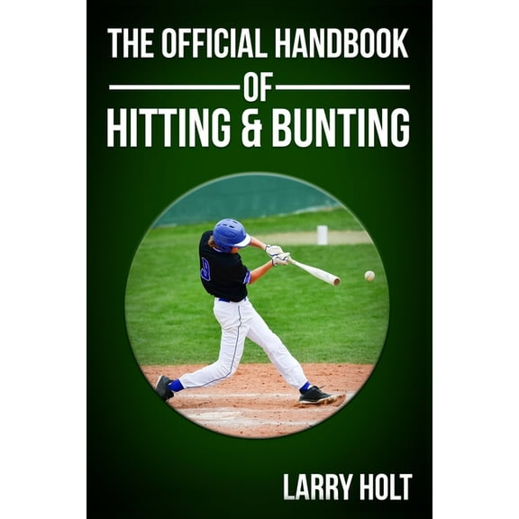 The Official Handbook of Hitting and Bunting