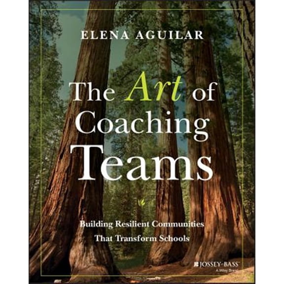 Pre-Owned The Art of Coaching Teams: Building Resilient Communities That Transform Schools (Paperback) 1118984153 9781118984154