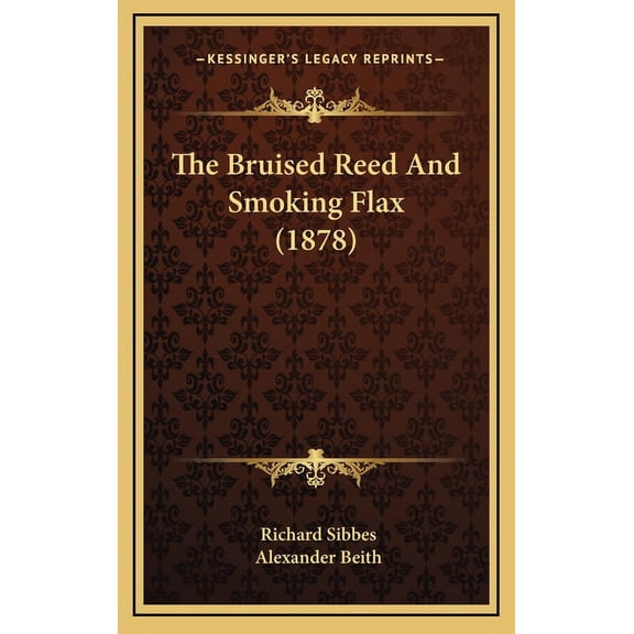 The Bruised Reed And Smoking Flax (1878) (Hardcover)
