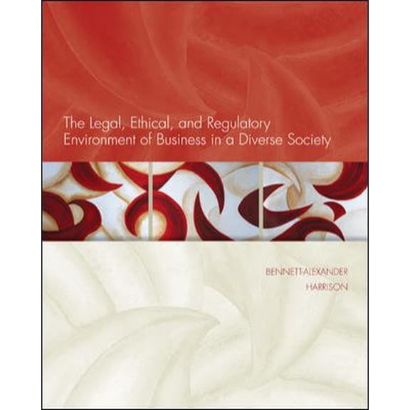 Pre-Owned The Legal, Ethical, and Regulatory Environment of Business in a Diverse Society (Hardcover) 0073524921 9780073524924