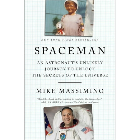 Spaceman : An Astronaut's Unlikely Journey to Unlock the Secrets of the