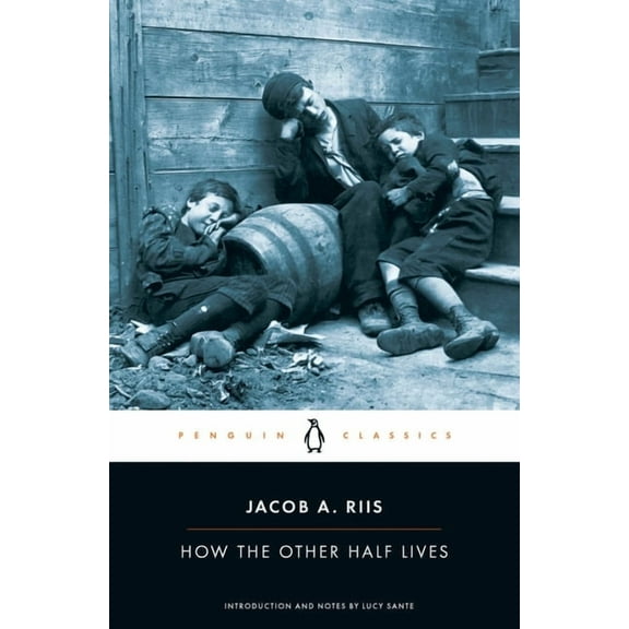 Penguin Classics How the Other Half Lives, (Paperback)