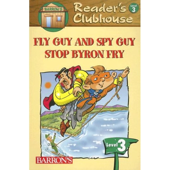Pre-Owned Fly Guy and Spy Guy Stop Byron Fry (Reader's Clubhouse Level 3) (Paperback) 0764137255 9780764137259