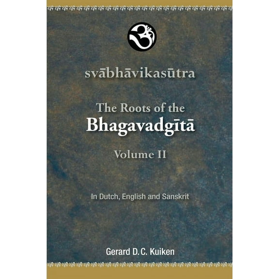 Svabhavikasutra: The Roots of the Bhagavadgita, Volume II (Paperback)