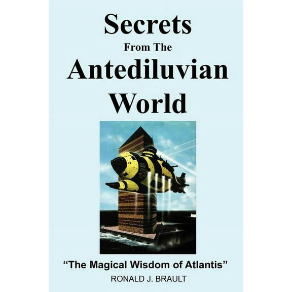 Secrets from the Antediluvian World: "The Magical Wisdom of Atlantis", (Paperback)