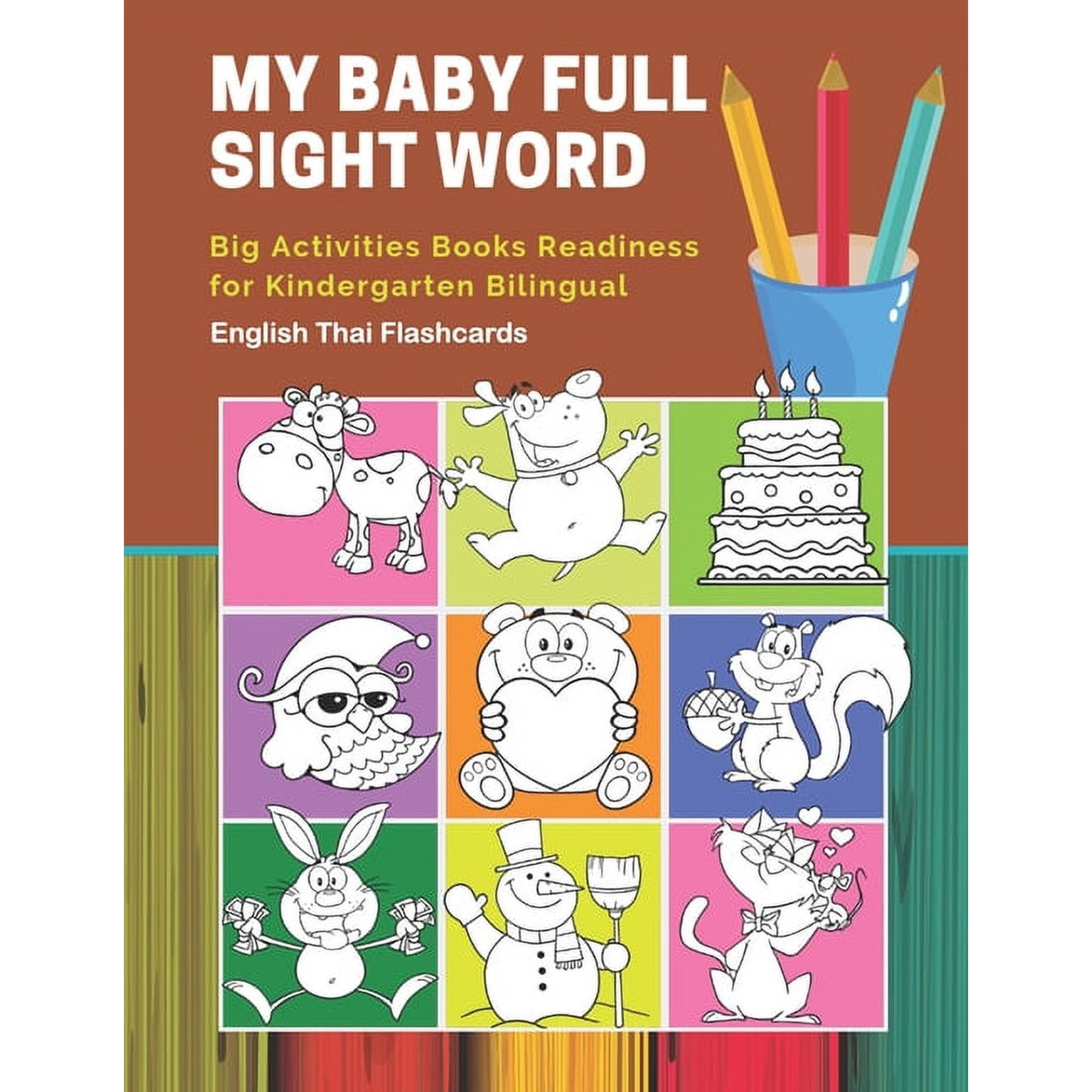 My Baby Full Sight Word Big Activities Books Readiness for Kindergarten Bilingual English Thai Flashcards: Learn reading (Paperback)