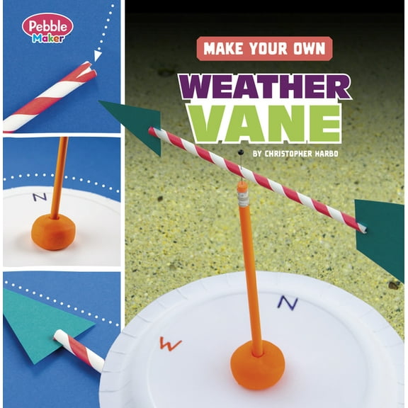 Pebble Maker Science Make Your Own Weather Vane, (Paperback)