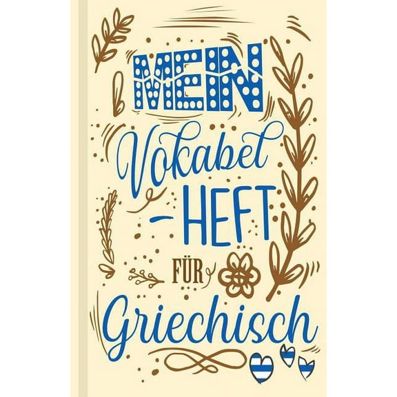 Griechisches Vokabelbuch - Mein Vokabelheft für Griechisch (Lernhilfe) : Leeres Heft für griechische Vokabeln zum Griechisch lernen, für Sprachkurs, Unterricht und als Geschenk für Sprachschüler (Paperback)