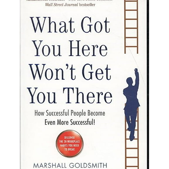 What Got You Here Won't Get You There