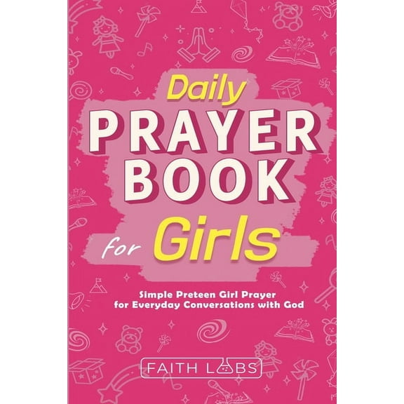 Daily Prayer Books for Kids Daily Prayer Book for Girls: Simple Girls Prayers for Everyday Conversations with God, (Paperback)