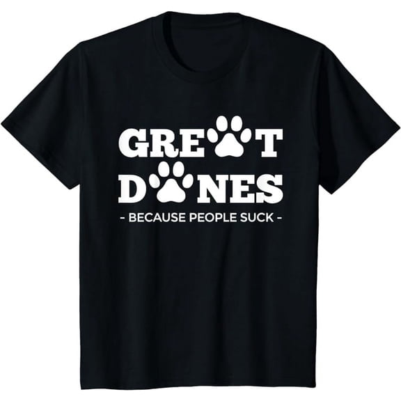 Great Danes Because People Suck | Pawprint Dog Great Dane T-Shirt
