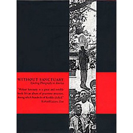 Without Sanctuary : Lynching Photography in America