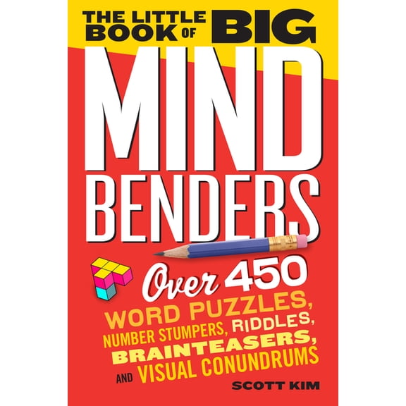 The Little Book of Big Mind Benders: Over 450 Word Puzzles, Number Stumpers, Riddles, Brainteasers, and Visual Conundrum, (Paperback)