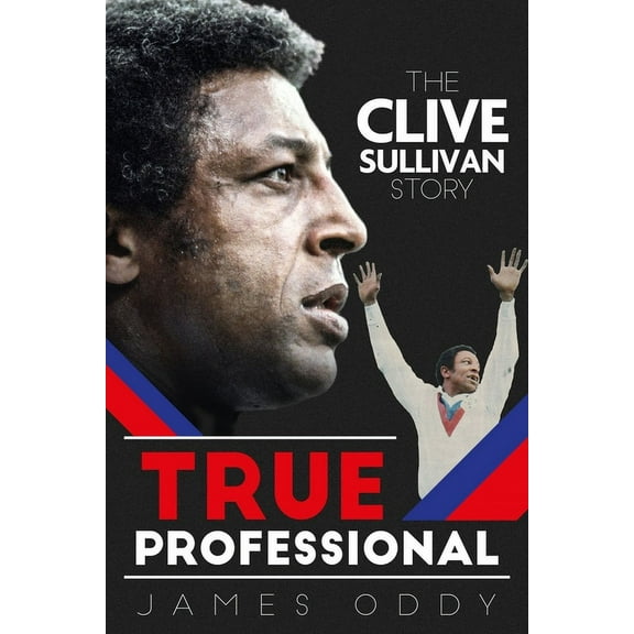 True Professional : The Clive Sullivan Story (Paperback)