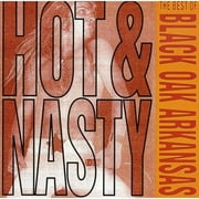 Hot & Nasty: The Best Of Black Oak Arkansas