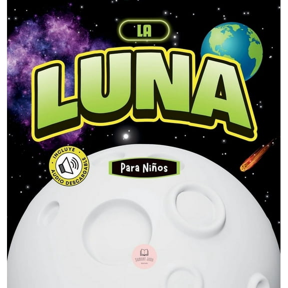 Libros Infantiles Educativos La Luna Para NiÃ±os: Libro infantil para aprender conceptos bÃ¡sicos, curiosidades, sus fases lunares, Â¡y mÃ¡s!, (Hardcover)