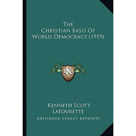 The Christian Basis of World Democracy (1919) (Best Democracy In The World)