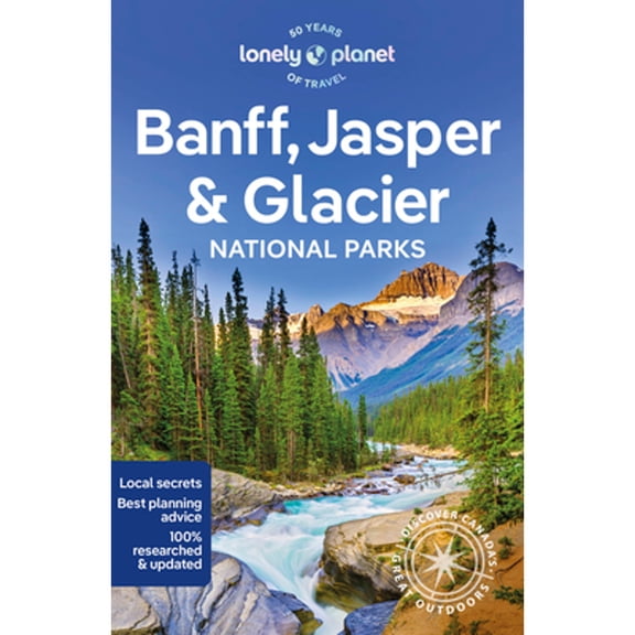 Pre-Owned Lonely Planet Banff, Jasper and Glacier National Parks: Detailed Itineraries Travel Like a Local Insider Tips Covers Banff, Jasper, Glacier, Waterton (Paperback) 183869675X 9781838696757