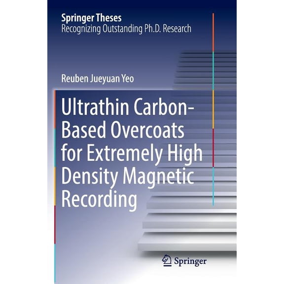 Springer Theses Ultrathin Carbon-Based Overcoats for Extremely High Density Magnetic Recording, (Paperback)