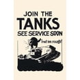 thumbnail image 1 of Join the tanks, see service soon Treat 'em rough!-Fine Art Canvas Print (20" x 30"), 1 of 1