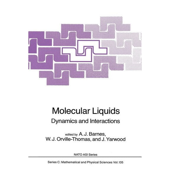 NATO Science Series C: Molecular Liquids: Dynamics and Interactions, Book 135, (Paperback)