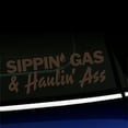 thumbnail image 1 of Sippin' Gas & Haulin' Ass - Vinyl Decal - Choose Color - [BROWN], 1 of 1