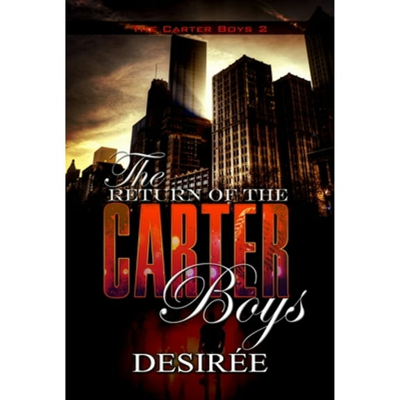 The Return of the Carter Boys: The Carter Boys 2 (Paperback) by Desirée
