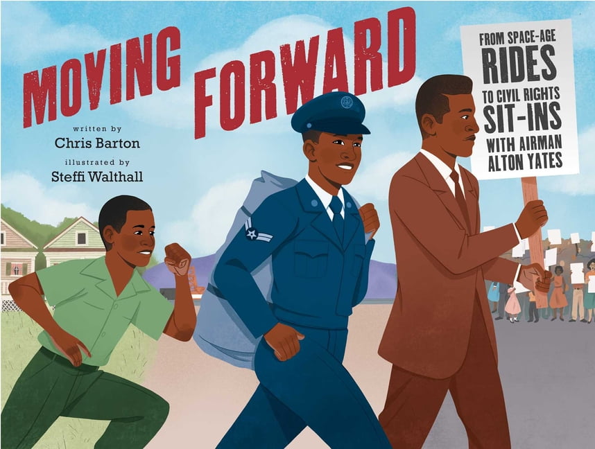 Moving Forward : From Space-Age Rides to Civil Rights Sit-Ins with Airman  Alton Yates (Hardcover) - Walmart.com