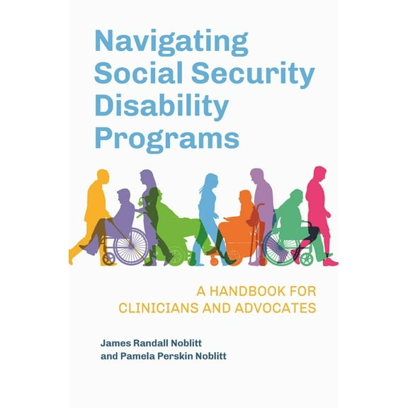 Navigating Social Security Disability Programs: A Handbook for Clinicians and Advocates, (Paperback)