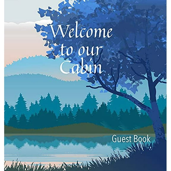 Pre-Owned Welcome to our Cabin Guest Book (Hardcover) 1956334009 9781956334005