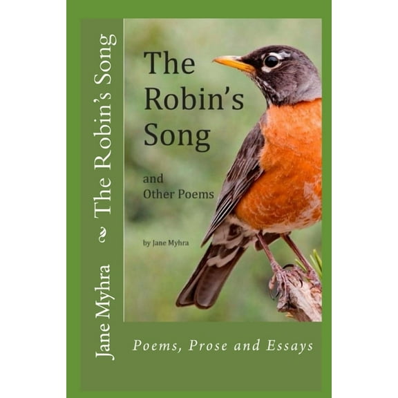 The Robin's Song : and Other Poems, Poetry and Essays (Paperback)