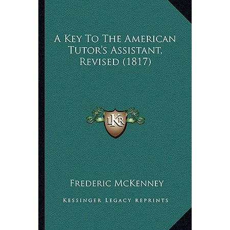 - A Key to the American Tutor's Assistant, Revised (1817)