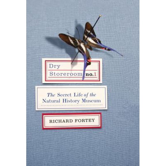 Pre-Owned Dry Storeroom No. 1: The Secret Life of the Natural History Museum (Hardcover) 0307263622 9780307263629