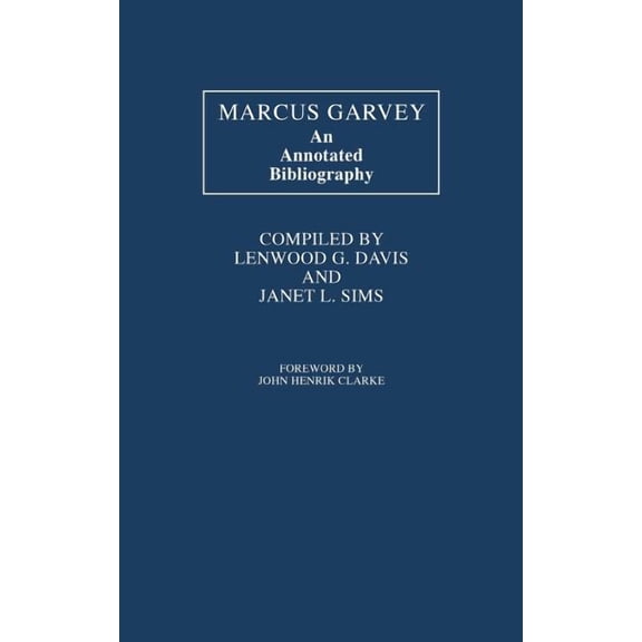 Marcus Garvey: An Annotated Bibliography, (Hardcover)