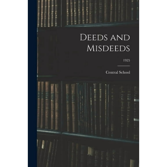 Deeds and Misdeeds; 1925, (Paperback)