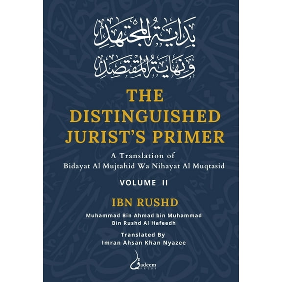 The Distinguished Jurist's Primer - Vol 2: A Translation of Bidayat Al Mujtahid wa Nihayat Al Muqtasid, (Paperback)