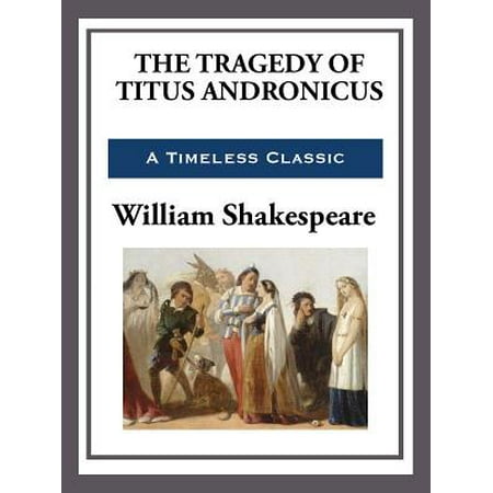 The Tragedy of Titus Andronicus - eBook