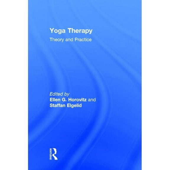 Yoga Therapy: Theory and Practice, (Hardcover)