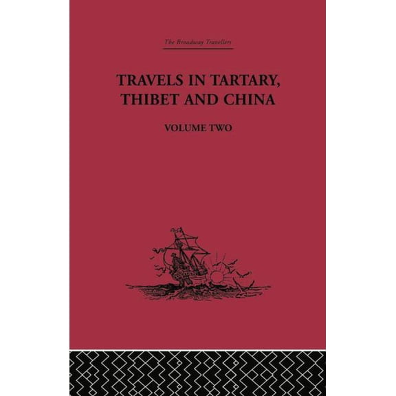 Travels in Tartary Thibet and China, Volume Two: 1844-1846, (Paperback)